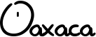 Oaxaca font